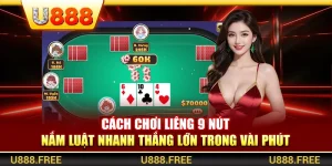 Cách Chơi Liêng 9 Nút – Nắm Luật Nhanh Thắng Lớn Sau Vài Phút