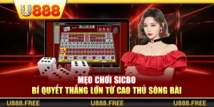 Mẹo Chơi Sicbo – Bí Quyết Thắng Lớn Từ Cao Thủ Sòng Bài