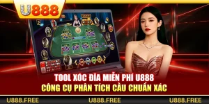 Tool Xóc Đĩa Miễn Phí U888 – Công Cụ Phân Tích Cầu Chuẩn Xác