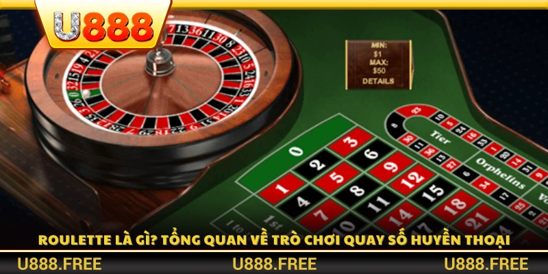 Tổng quan về Roulette - Trò chơi biểu tượng của Casino toàn cầu
