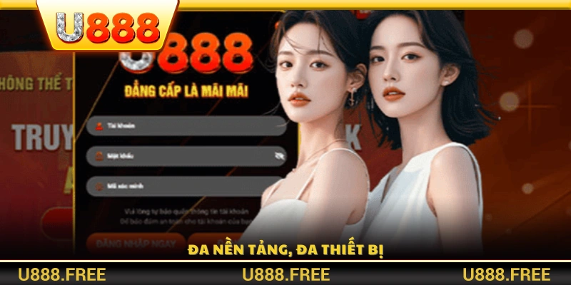 Hỗ trợ truy cập linh hoạt trên nhiều nền tảng 