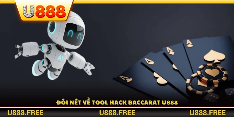 Giới thiệu tổng quan về tool hack Baccarat U888 